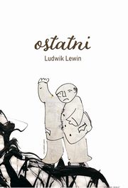 Ostatni, Lewin Ludwik
