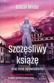 ksiazka tytu: Szczliwy ksi oraz inne opowiadania autor: Wilde Oscar