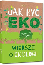 Jak by eko, czyli wiersze o ekologii, Kamiska Urszula