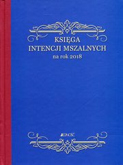 ksiazka tytu: Ksiga intencji mszalnych na rok 2018 autor: 