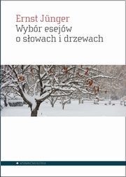 Wybr esejw o sowach i drzewach, Jnger Ernst