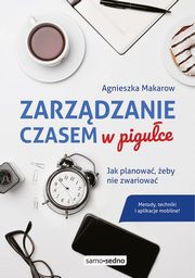 ksiazka tytu: Zarzdzanie czasem w piguce autor: Makarow Agnieszka