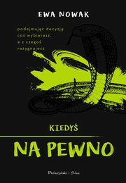 ksiazka tytu: Kiedy na pewno autor: Nowak Ewa