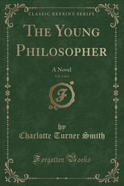 ksiazka tytu: The Young Philosopher, Vol. 1 of 4 autor: Smith Charlotte Turner