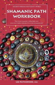 Shamanic Path Workbook, Rutherford Leo