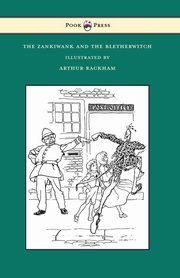 The Zankiwank and the Bletherwitch - Illustrated by Arthur Rackham, Fitzgerald S. J.