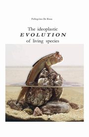 The ideoplastic evolution of living species, De Rosa Pellegrino