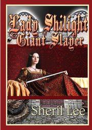 Lady Shilight - Giant Slayer - YA, Lee Sheril