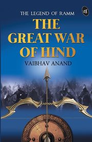 The Great War of Hind, Anand Vaibhav