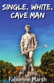 Single, White Cave Man, Marsh Fabienne