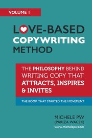 Love-Based Copywriting Method, PW (Pariza Wacek) Michele