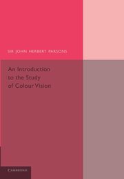 An Introduction to the Study of Colour Vision, Parsons John Herbert