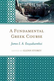 A Fundamental Greek Course, Eezzuduemhoi James I.A.