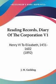 Reading Records, Diary Of The Corporation V1, Guilding J. M.