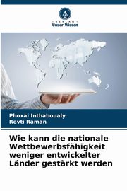 Wie kann die nationale Wettbewerbsfhigkeit weniger entwickelter Lnder gestrkt werden, Inthaboualy Phoxai