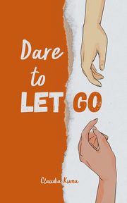 Dare to Let Go, Kuma Claudia