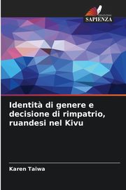Identit? di genere e decisione di rimpatrio, ruandesi nel Kivu, Taiwa Karen