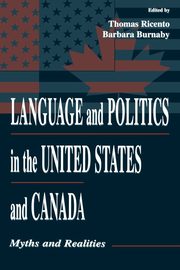 Language and Politics in the United States and Canada, 