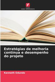 Estratgias de melhoria contnua e desempenho do projeto, Odundo Kenneth