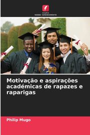 Motiva?o e aspira?es acadmicas de rapazes e raparigas, Mugo Philip