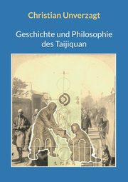 Geschichte und Philosophie des Taijiquan, Unverzagt Christian