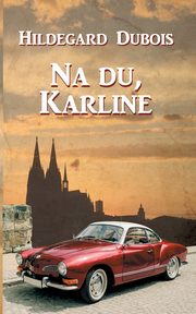 Na du, Karline, Dubois Hildegard