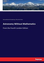 Astronomy Without Mathematics, Grimpthorpe Edmund Beckett