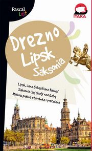 ksiazka tytu: Drezno, Lipsk i Saksonia.Pascal Lajt autor: opracowanie zbiorowe