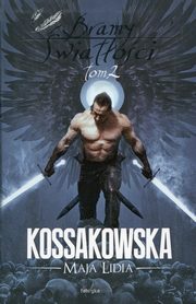 ksiazka tytu: Bramy wiatoci Tom 2 autor: Kossakowska Maja Lidia