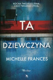 ksiazka tytu: Ta dziewczyna autor: Frances Michelle