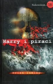 ksiazka tytu: Nekroskop 16 Harry i piraci autor: Lumley Brian