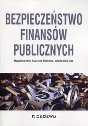 ksiazka tytu: Bezpieczestwo finansw publicznych autor: Redo Magdalena, Wjtowicz Katarzyna, Ciak Jolanta Maria