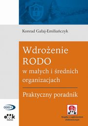 ksiazka tytu: Wdroenie RODO w maych i rednich organizacjach. Praktyczny poradnik autor: Gaaj-Emiliaczyk Konrad