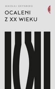 Ocaleni z XX wieku, Grynberg Mikoaj