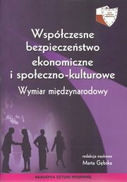 ksiazka tytu: Wspczesne bezpieczestwo ekonomiczne i spoeczno-kulturowe autor: Gbska Marta