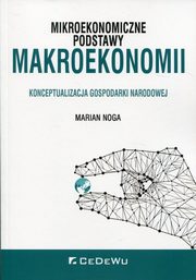 ksiazka tytu: Mikroekonomiczne podstawy makroekonomii autor: Noga Marian