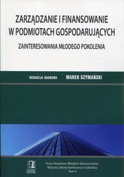 ksiazka tytu: Zarzdzanie i finansowanie w podmiotach gospodarujcych autor: 