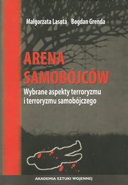 ksiazka tytu: Arena samobjcw autor: Lasota Magorzata, Grenda Bogdan