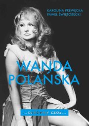 ksiazka tytu: Wanda Polaska Cudowny czas autor: Prewcka Karolina, witorecki Pawe