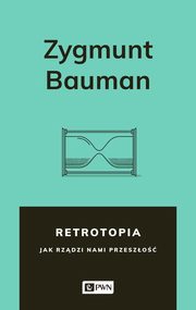 Retrotopia, Bauman Zygmunt