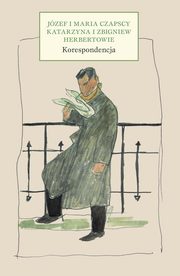 ksiazka tytu: Korespondencja autor: Czapska Maria, Czapski Jzef, Herbert Zbigniew, Herbert Katarzyna