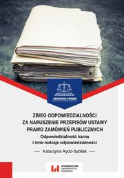 Zbieg odpowiedzialnoci za naruszenie przepisw ustawy Prawo zamwie publicznych, Rydz-Sybilak Katarzyna