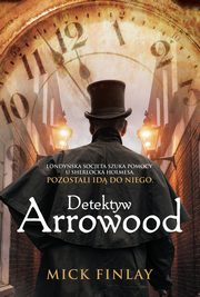 ksiazka tytu: Detektyw Arrowood autor: Finlay Mick