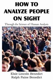 ksiazka tytu: How to Analyze People on Sight autor: Benedict Elsie Lincoln