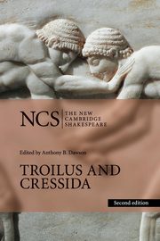 Troilus and Cressida, Shakespeare William