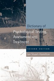 Dictionary of Psychological Testing, Assessment and Treatment, Stuart-Hamilton Ian