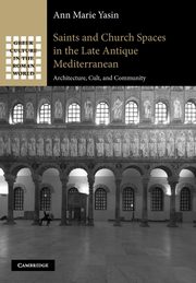 ksiazka tytu: Saints and Church Spaces in the Late Antique Mediterranean autor: Yasin Ann Marie