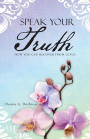 Speak Your Truth, Dorfman Denise a.