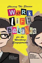 Chasing the Elusive Work-Life Balance for the Working Singaporean, Muhamad Hamim Bin Abdul Rahim