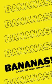 ksiazka tytu: Bananas! autor: Manmittens Sandy
